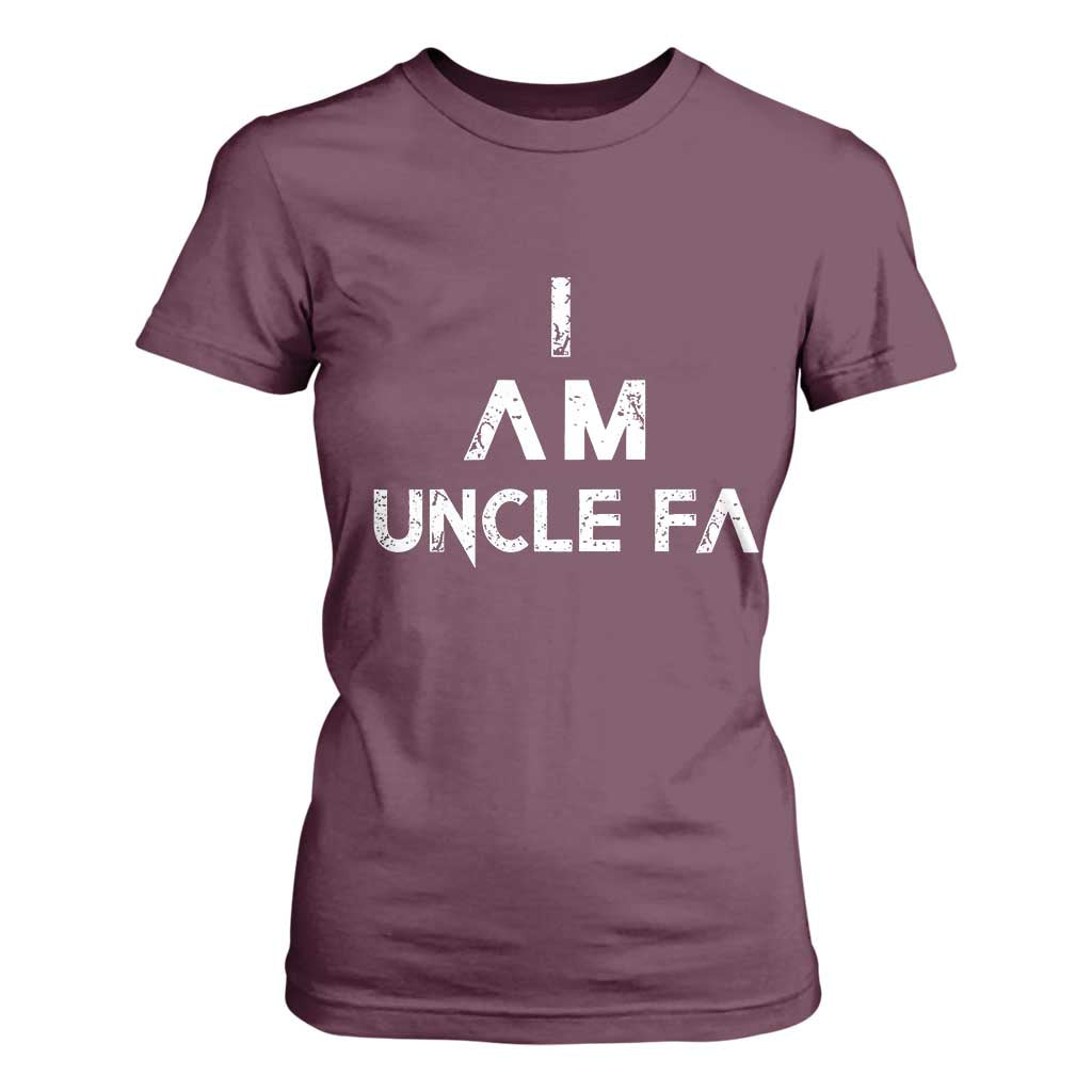 Funny I Am Uncle Fa T Shirt For Women Political Satire Fight Fascism Protest TS11 Maroon Print Your Wear