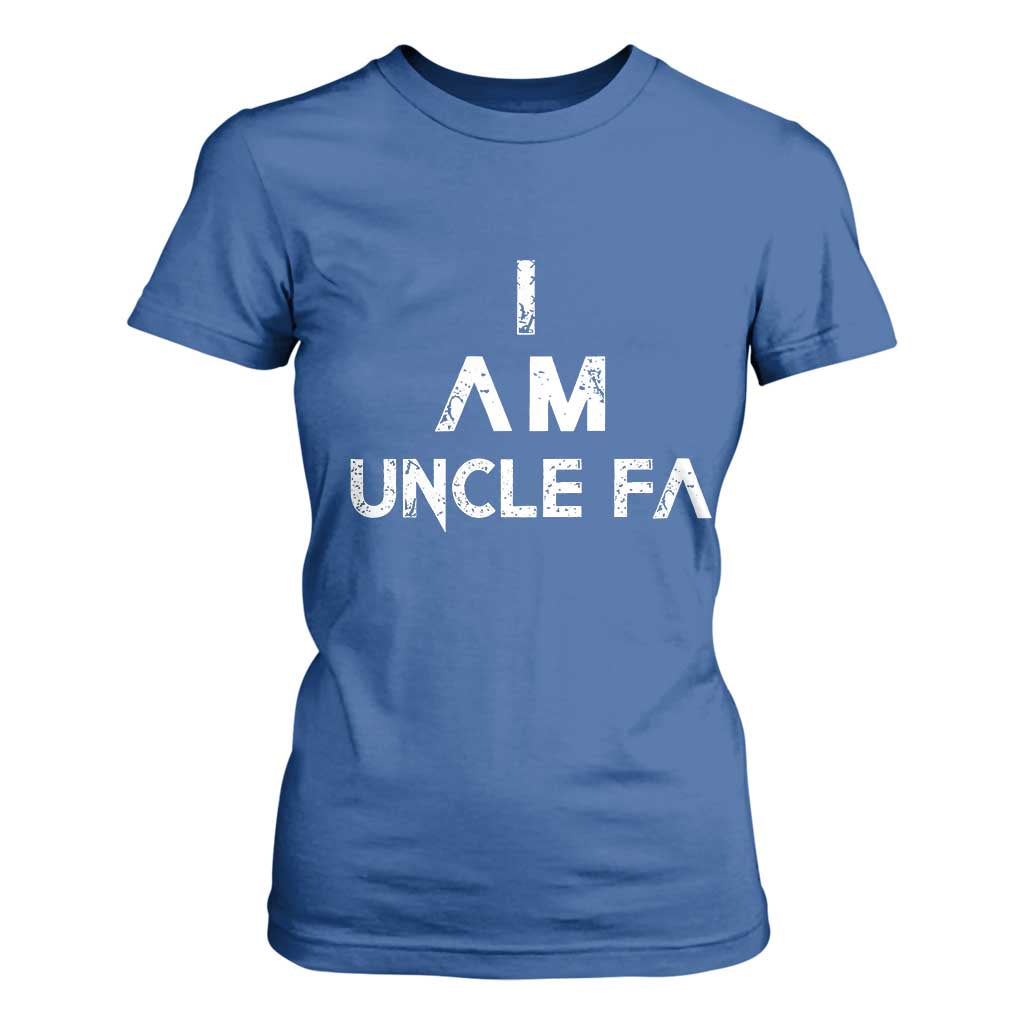 Funny I Am Uncle Fa T Shirt For Women Political Satire Fight Fascism Protest TS11 Royal Blue Print Your Wear