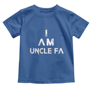 Funny I Am Uncle Fa Toddler T Shirt Political Satire Fight Fascism Protest TS11 Royal Blue Print Your Wear
