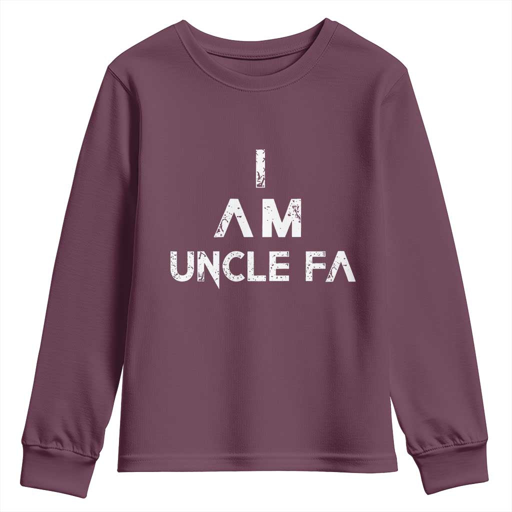Funny I Am Uncle Fa Youth Sweatshirt Political Satire Fight Fascism Protest TS11 Maroon Print Your Wear