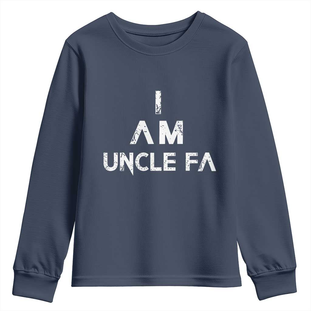 Funny I Am Uncle Fa Youth Sweatshirt Political Satire Fight Fascism Protest TS11 Navy Print Your Wear