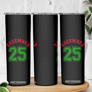 December 25 Christmas Sport Jersey Number Xmas Skinny Tumbler TS11 Print Your Wear