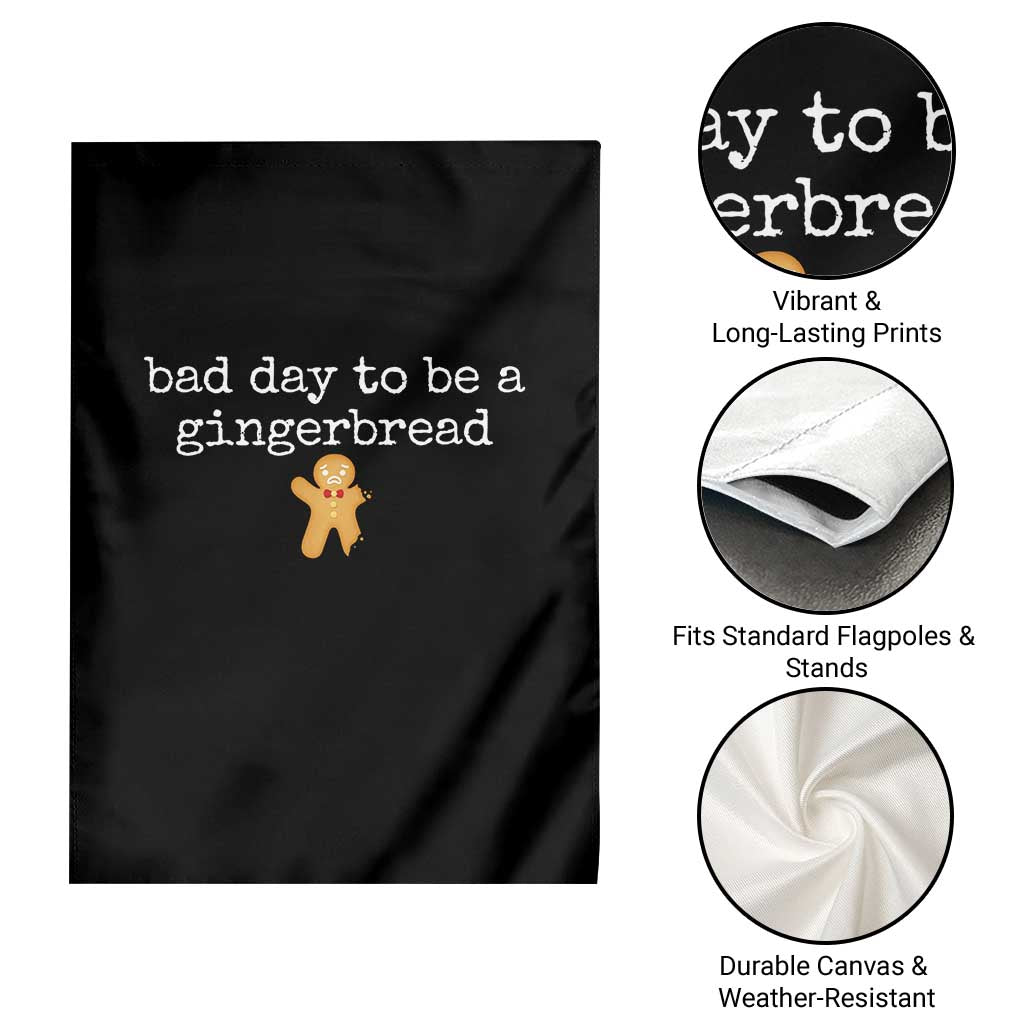 Funny Bad Day To Be A Gingerbread Christmas Garden Flag Xmas Cookie Lover TS11 Print Your Wear