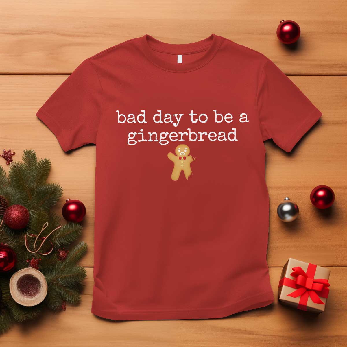 Funny Bad Day To Be A Gingerbread Christmas T Shirt Xmas Cookie Lover TS11 Red Print Your Wear
