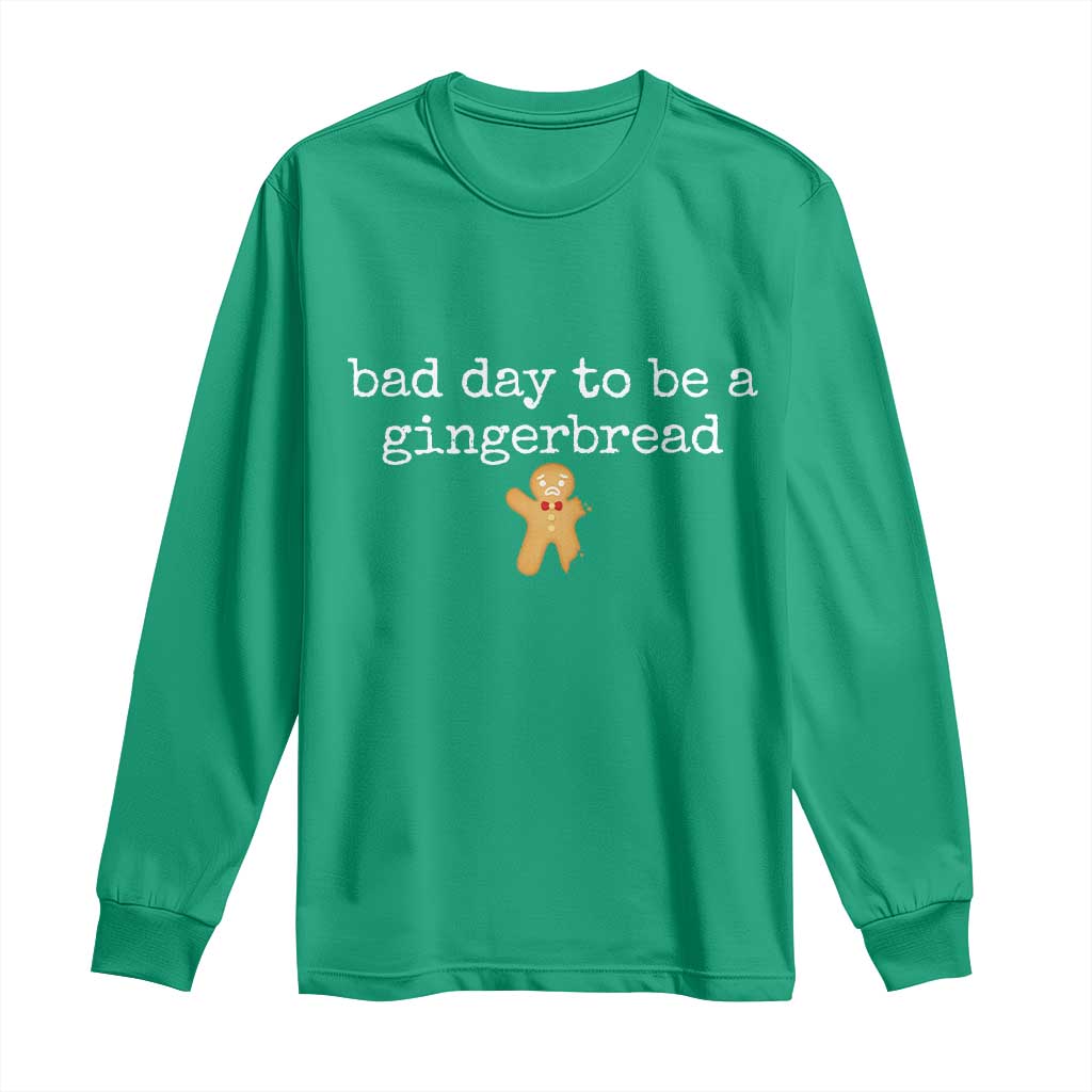 Funny Bad Day To Be A Gingerbread Christmas Long Sleeve Shirt Xmas Cookie Lover TS11 Irish Green Print Your Wear