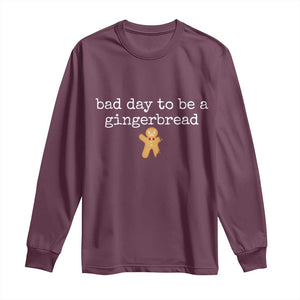 Funny Bad Day To Be A Gingerbread Christmas Long Sleeve Shirt Xmas Cookie Lover TS11 Maroon Print Your Wear