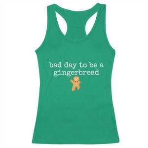 Funny Bad Day To Be A Gingerbread Christmas Racerback Tank Top Xmas Cookie Lover TS11 Irish Green Print Your Wear