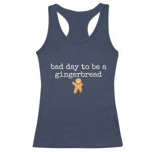 Funny Bad Day To Be A Gingerbread Christmas Racerback Tank Top Xmas Cookie Lover TS11 Navy Print Your Wear