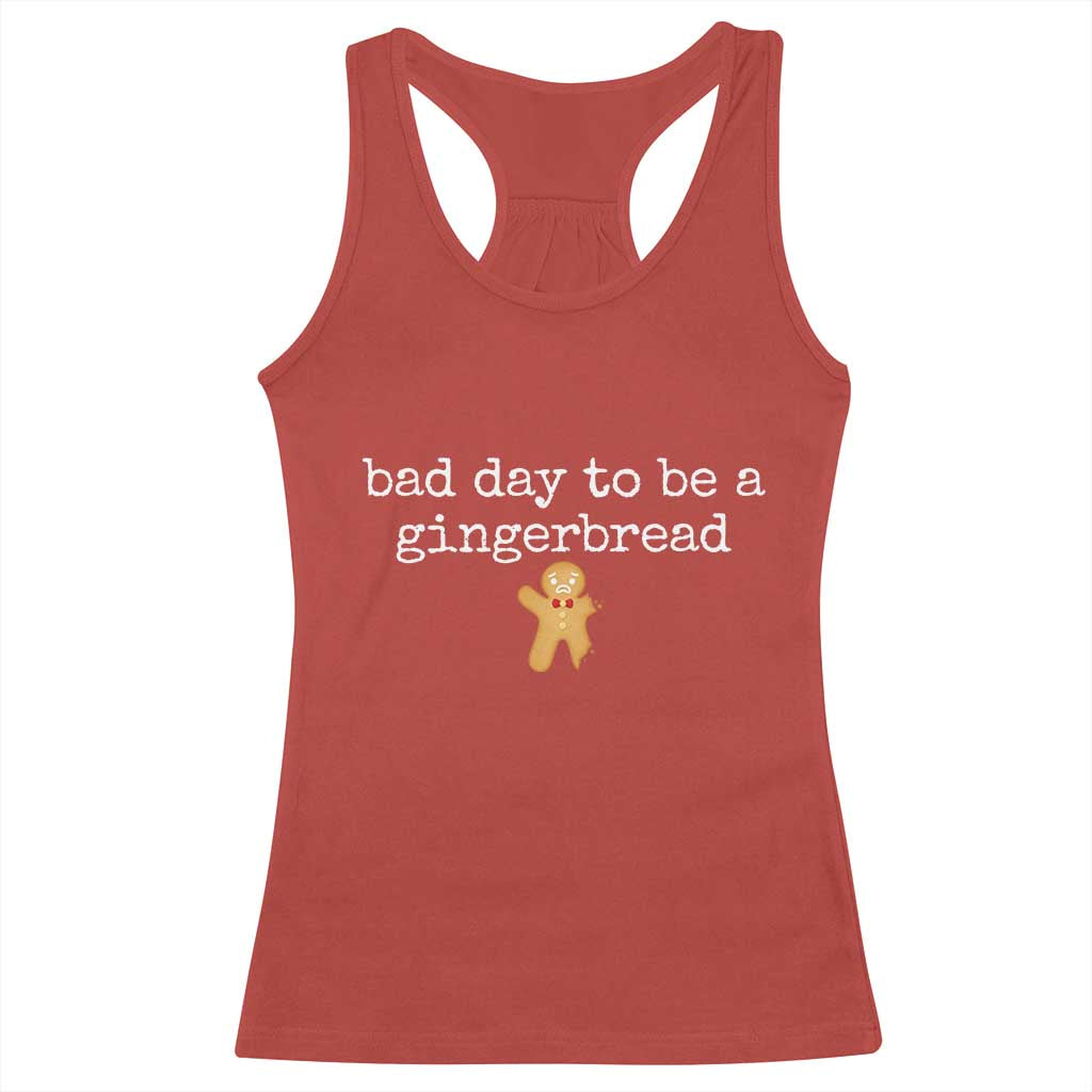 Funny Bad Day To Be A Gingerbread Christmas Racerback Tank Top Xmas Cookie Lover TS11 Red Print Your Wear