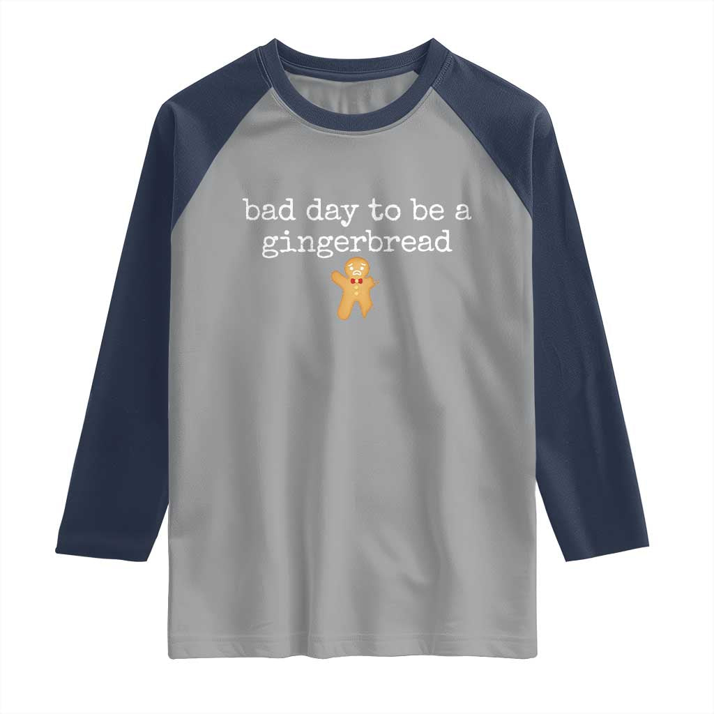 Funny Bad Day To Be A Gingerbread Christmas Raglan Shirt Xmas Cookie Lover TS11 Sport Gray Navy Print Your Wear