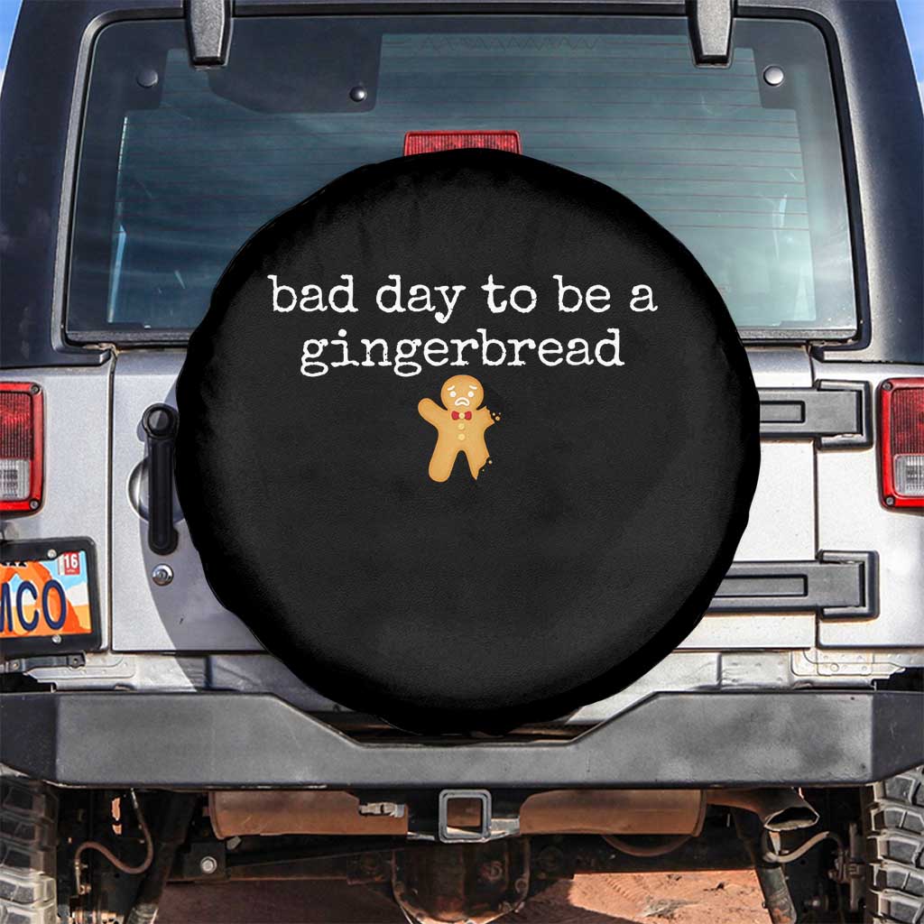 Funny Bad Day To Be A Gingerbread Christmas Spare Tire Cover Xmas Cookie Lover TS11 No hole Black Print Your Wear