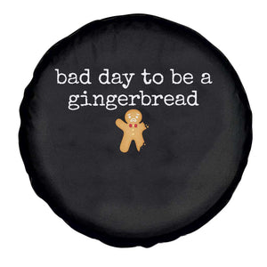 Funny Bad Day To Be A Gingerbread Christmas Spare Tire Cover Xmas Cookie Lover TS11 Print Your Wear