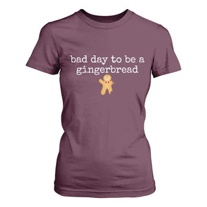 Funny Bad Day To Be A Gingerbread Christmas T Shirt For Women Xmas Cookie Lover TS11 Maroon Print Your Wear