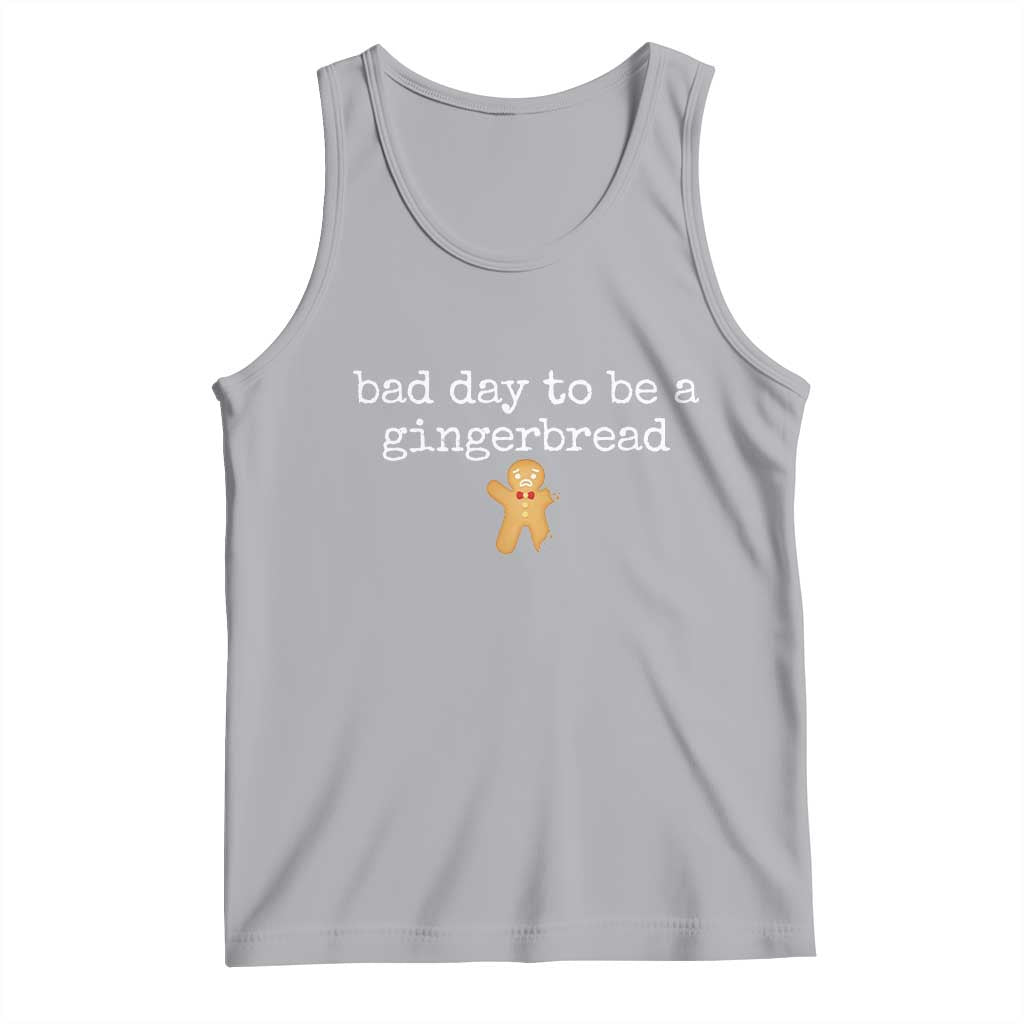 Funny Bad Day To Be A Gingerbread Christmas Tank Top Xmas Cookie Lover TS11 Athletic Heather Print Your Wear