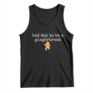 Funny Bad Day To Be A Gingerbread Christmas Tank Top Xmas Cookie Lover TS11 Black Print Your Wear