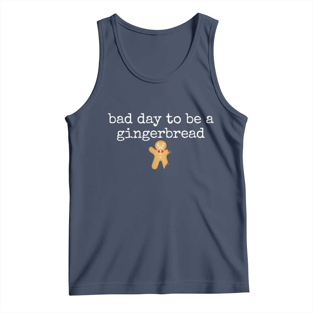 Funny Bad Day To Be A Gingerbread Christmas Tank Top Xmas Cookie Lover TS11 Navy Print Your Wear