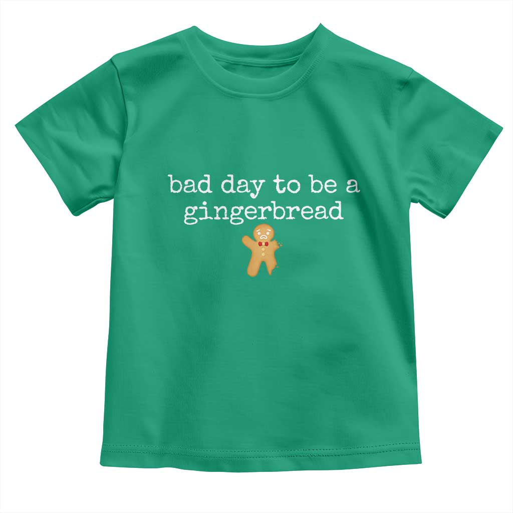 Funny Bad Day To Be A Gingerbread Christmas Toddler T Shirt Xmas Cookie Lover TS11 Irish Green Print Your Wear
