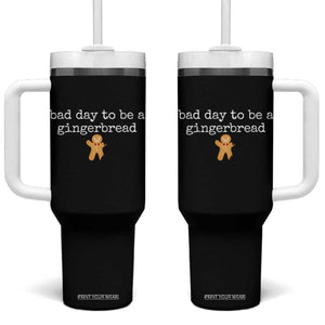 Funny Bad Day To Be A Gingerbread Christmas Tumbler With Handle Xmas Cookie Lover TS11 One Size: 40 oz Black Print Your Wear