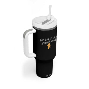 Funny Bad Day To Be A Gingerbread Christmas Tumbler With Handle Xmas Cookie Lover TS11 Print Your Wear