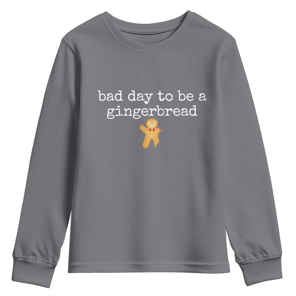 Funny Bad Day To Be A Gingerbread Christmas Youth Sweatshirt Xmas Cookie Lover TS11 Charcoal Print Your Wear