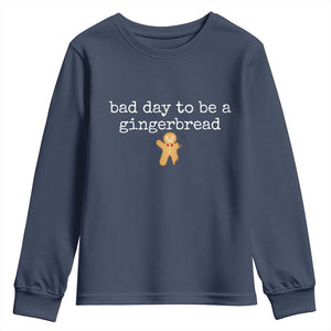 Funny Bad Day To Be A Gingerbread Christmas Youth Sweatshirt Xmas Cookie Lover TS11 Navy Print Your Wear