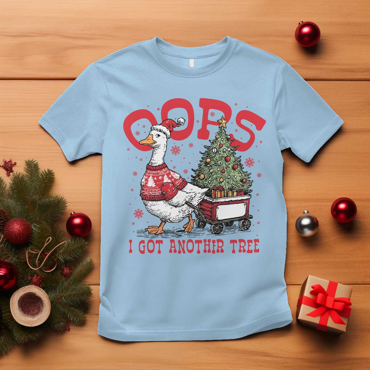 Funny Oops I Got Another Tree Funny Christmas Goose T Shirt TS11 Light Blue Print Your Wear