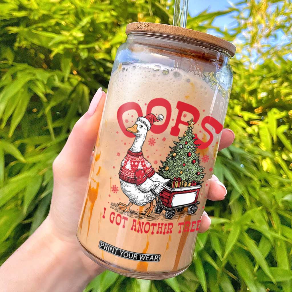 Funny Oops I Got Another Tree Funny Christmas Goose Glass Can TS11 White Print Your Wear
