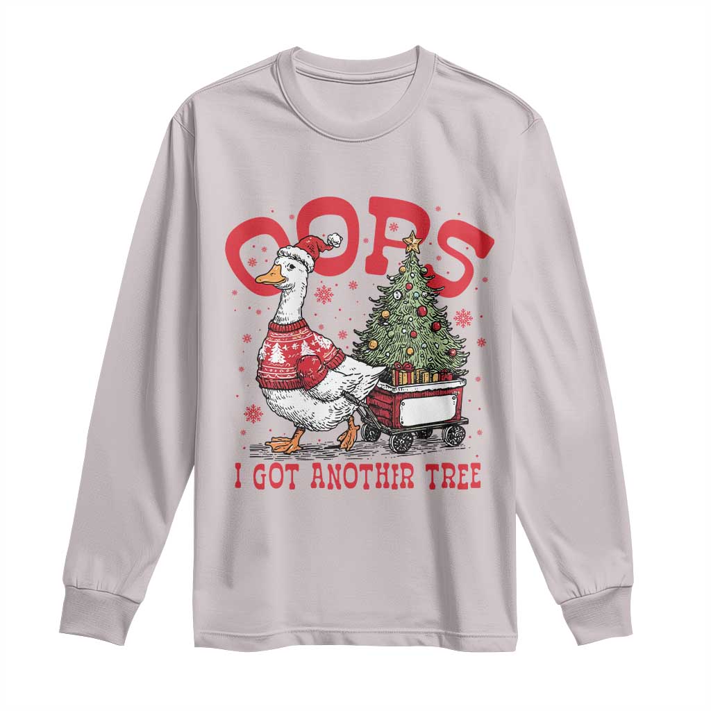 Funny Oops I Got Another Tree Funny Christmas Goose Long Sleeve Shirt TS11 Ice Gray Print Your Wear