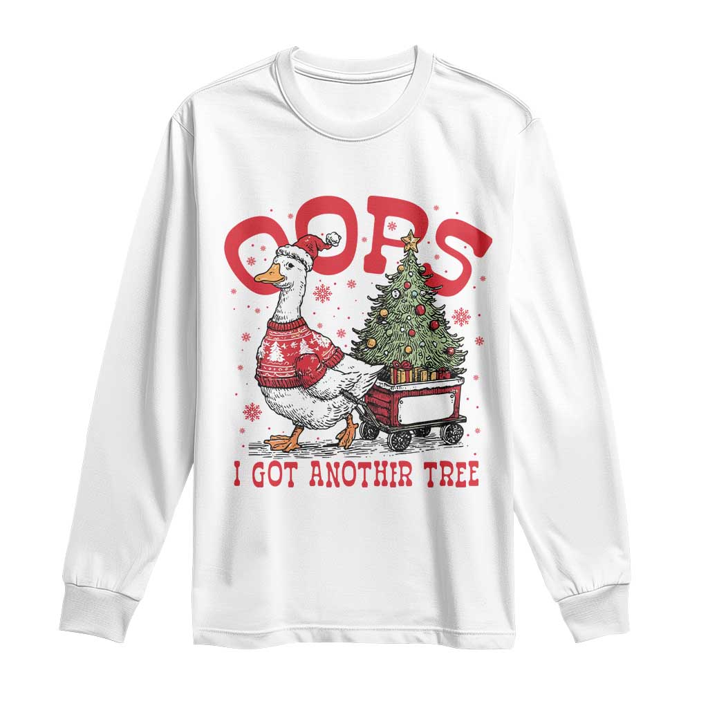 Funny Oops I Got Another Tree Funny Christmas Goose Long Sleeve Shirt TS11 White Print Your Wear