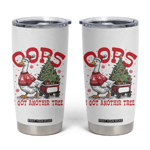 Funny Oops I Got Another Tree Funny Christmas Goose Tumbler Cup TS11 White Print Your Wear