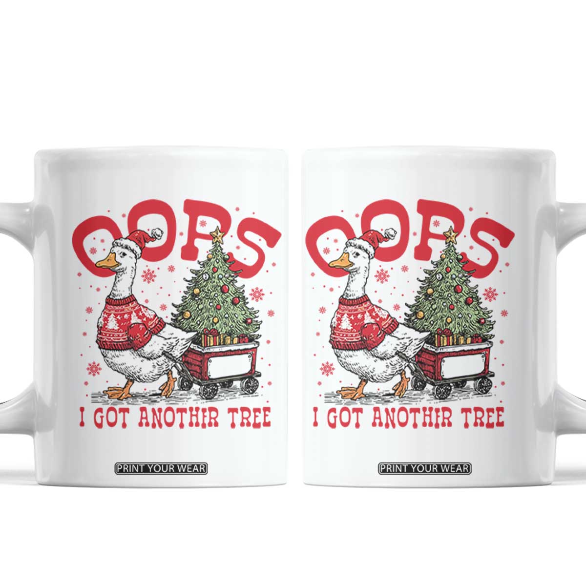 Funny Oops I Got Another Tree Funny Christmas Goose Coffee Mug TS11 White Print Your Wear