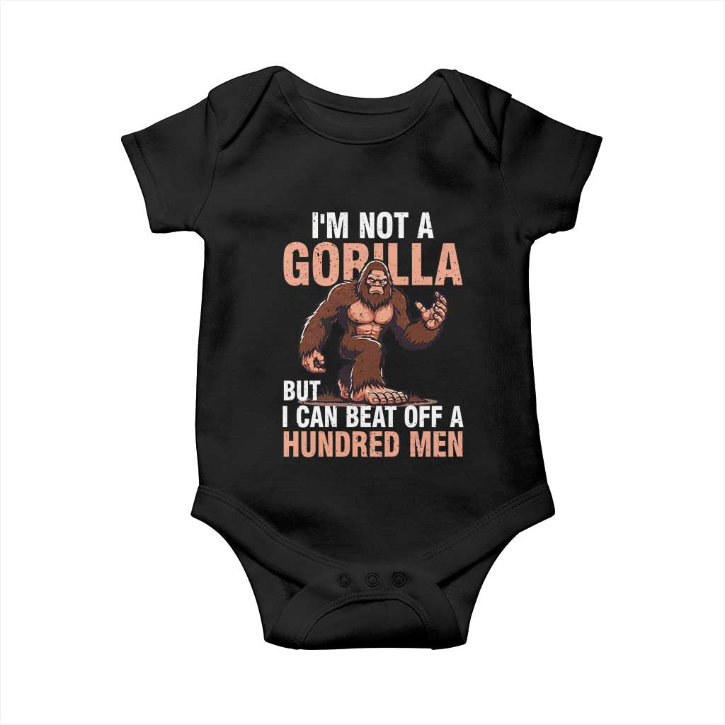 I'm Not A Gorilla But I Can't Beat Off A Hundred Men Baby Onesie Funny Bigfoot Meme TS11 Black Print Your Wear