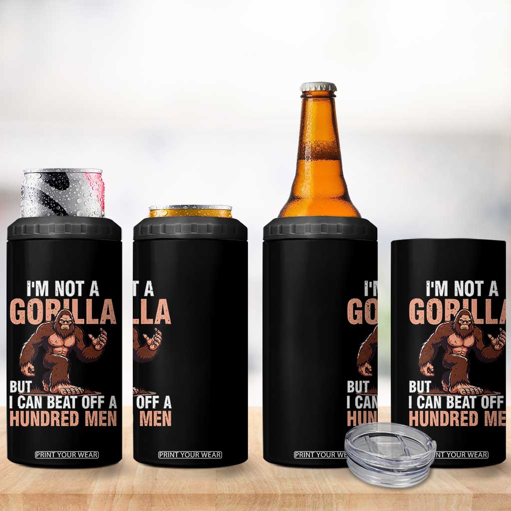 I'm Not A Gorilla But I Can't Beat Off A Hundred Men 4 in 1 Can Cooler Tumbler Funny Bigfoot Meme TS11 Print Your Wear