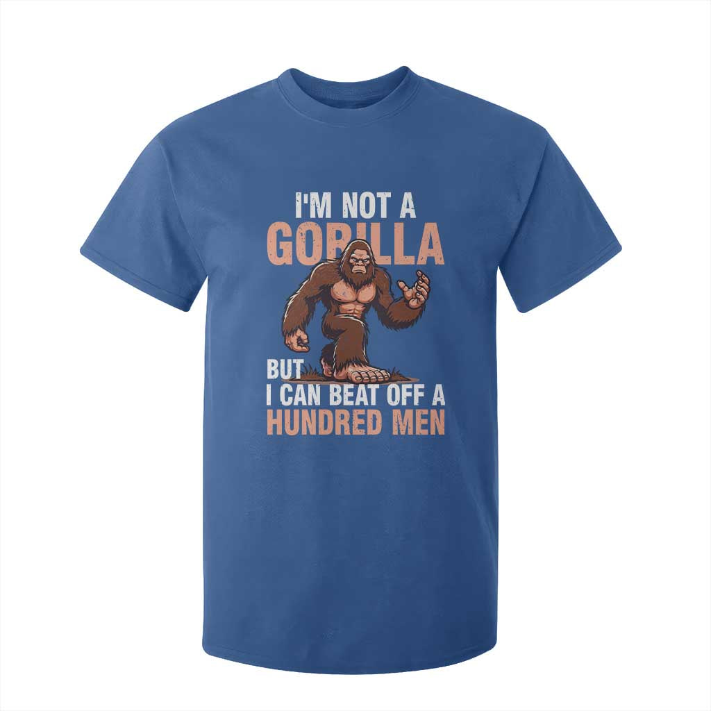 I'm Not A Gorilla But I Can't Beat Off A Hundred Men T Shirt For Kid Funny Bigfoot Meme TS11 Royal Blue Print Your Wear