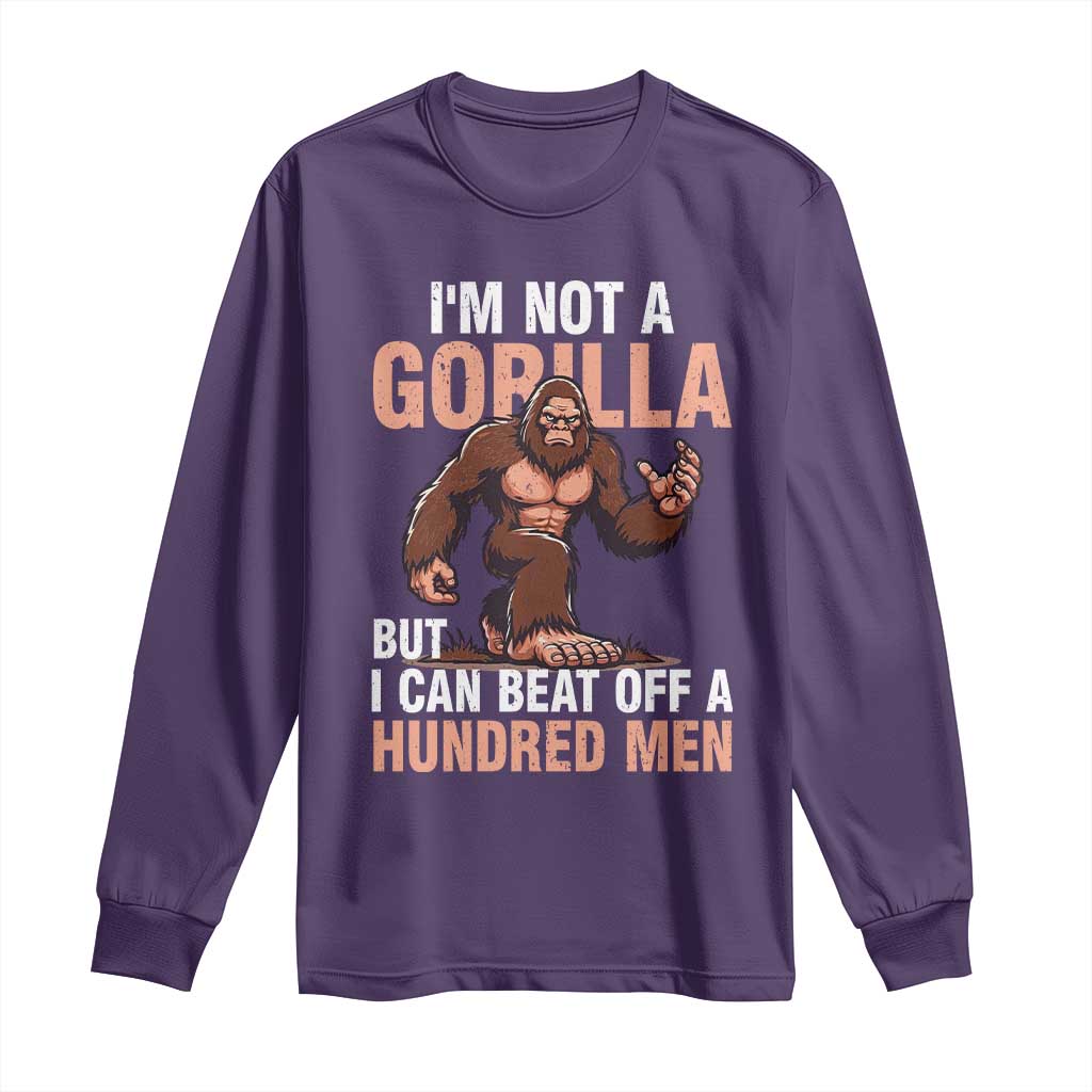 I'm Not A Gorilla But I Can't Beat Off A Hundred Men Long Sleeve Shirt Funny Bigfoot Meme TS11 Purple Print Your Wear