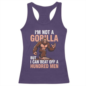 I'm Not A Gorilla But I Can't Beat Off A Hundred Men Racerback Tank Top Funny Bigfoot Meme TS11 Purple Print Your Wear
