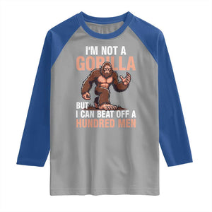 I'm Not A Gorilla But I Can't Beat Off A Hundred Men Raglan Shirt Funny Bigfoot Meme TS11 Sport Gray Royal Print Your Wear
