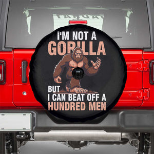 I'm Not A Gorilla But I Can't Beat Off A Hundred Men Spare Tire Cover Funny Bigfoot Meme TS11 Black Print Your Wear