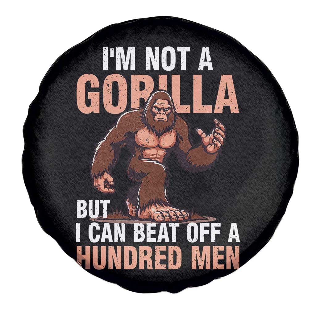 I'm Not A Gorilla But I Can't Beat Off A Hundred Men Spare Tire Cover Funny Bigfoot Meme TS11 Print Your Wear