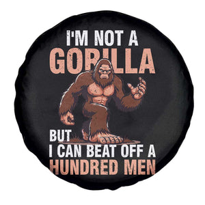 I'm Not A Gorilla But I Can't Beat Off A Hundred Men Spare Tire Cover Funny Bigfoot Meme TS11 Print Your Wear