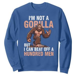 I'm Not A Gorilla But I Can't Beat Off A Hundred Men Sweatshirt Funny Bigfoot Meme TS11 Royal Blue Print Your Wear