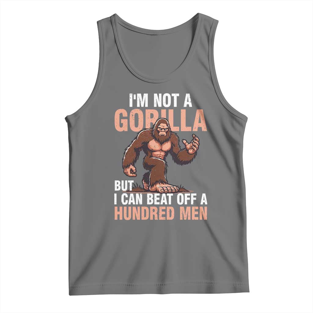 I'm Not A Gorilla But I Can't Beat Off A Hundred Men Tank Top Funny Bigfoot Meme TS11 Black Heather Print Your Wear