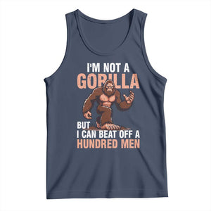 I'm Not A Gorilla But I Can't Beat Off A Hundred Men Tank Top Funny Bigfoot Meme TS11 Navy Print Your Wear