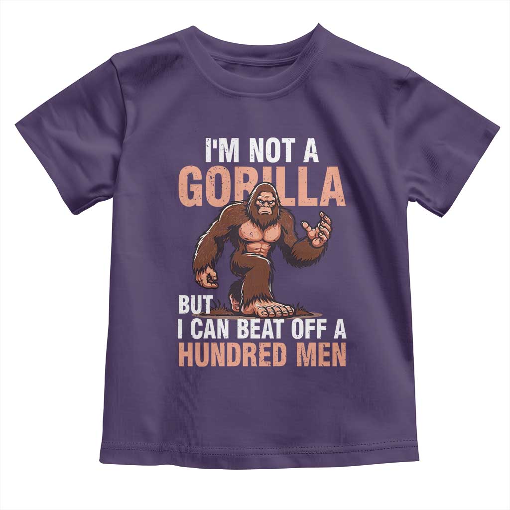 I'm Not A Gorilla But I Can't Beat Off A Hundred Men Toddler T Shirt Funny Bigfoot Meme TS11 Purple Print Your Wear