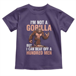 I'm Not A Gorilla But I Can't Beat Off A Hundred Men Toddler T Shirt Funny Bigfoot Meme TS11 Purple Print Your Wear