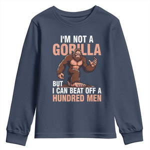 I'm Not A Gorilla But I Can't Beat Off A Hundred Men Youth Sweatshirt Funny Bigfoot Meme TS11 Navy Print Your Wear