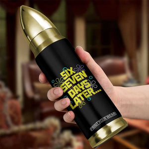Funny 67 Days Later Bullet Tumbler 67 Days Of School Meme Teacher TS11 Print Your Wear