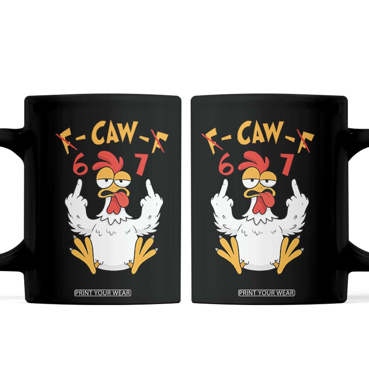 Funny F Caw F 67 Meme Coffee Mug Cartoon Chicken Six Seven Poultry Humor TS11 Black Print Your Wear