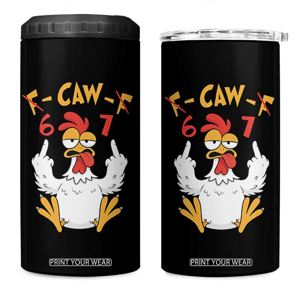 Funny F Caw F 67 Meme 4 in 1 Can Cooler Tumbler Cartoon Chicken Six Seven Poultry Humor TS11 One Size: 16 oz Black Print Your Wear