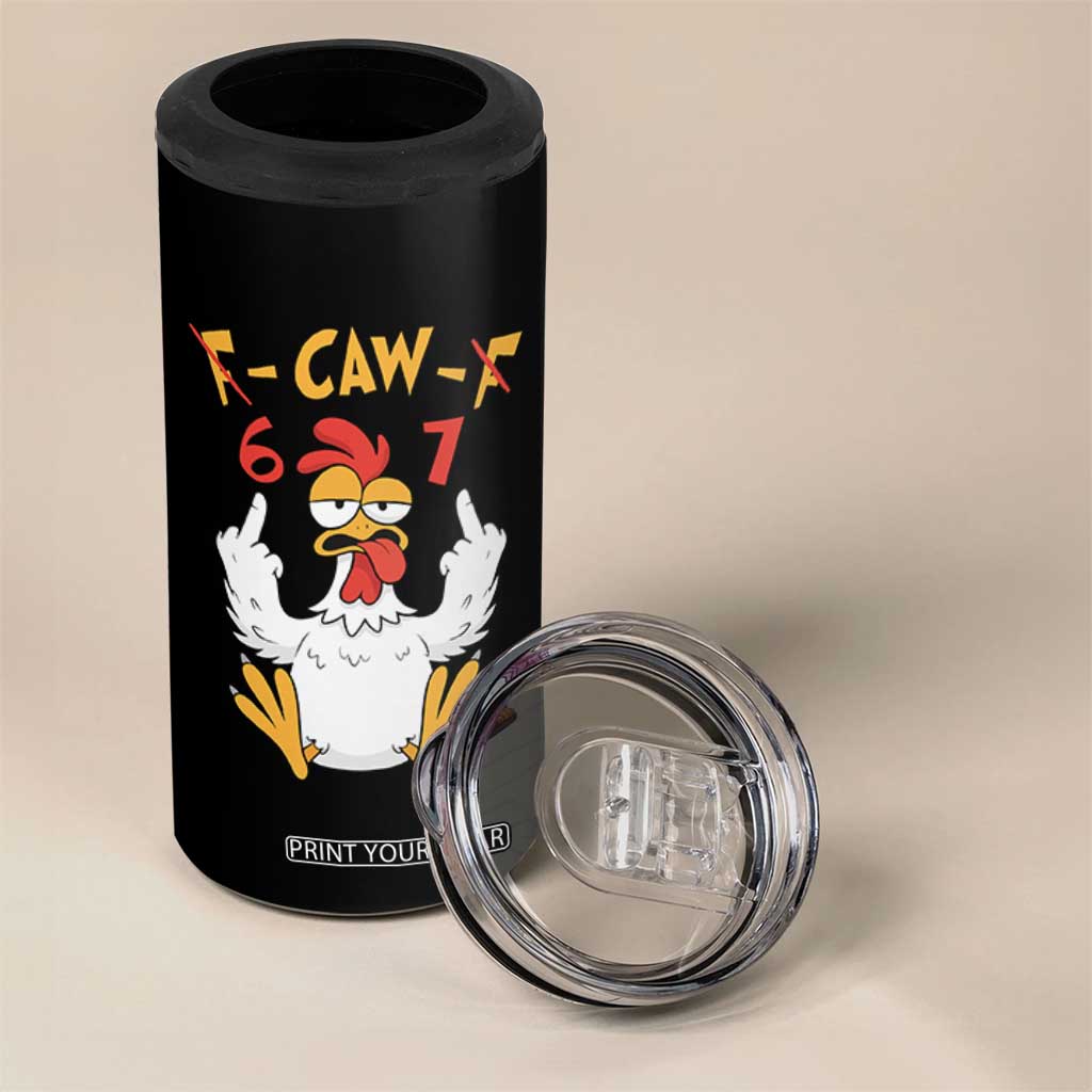 Funny F Caw F 67 Meme 4 in 1 Can Cooler Tumbler Cartoon Chicken Six Seven Poultry Humor TS11 Print Your Wear